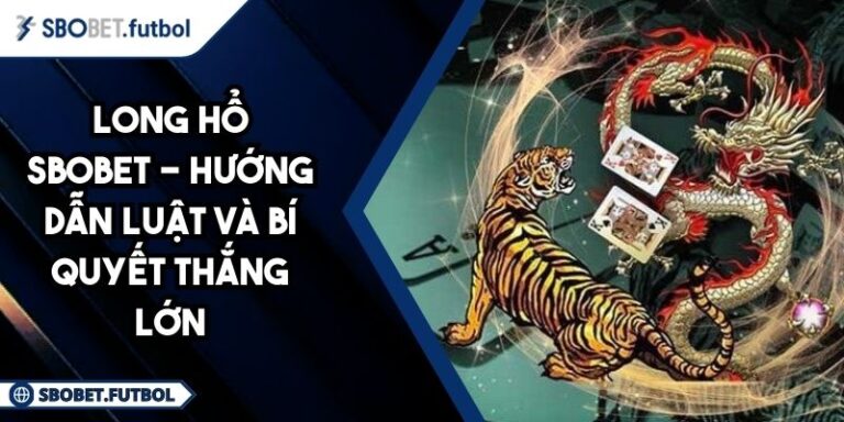 Long Hổ SBOBET