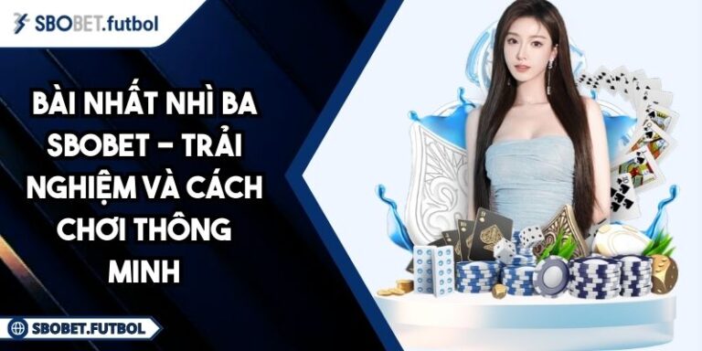 Bài Nhất Nhì Ba SBOBET